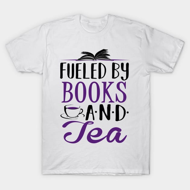 Fueled by Books and Tea T-Shirt by KsuAnn